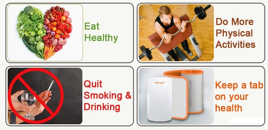 Eat healthy, do more physical activities, quit smoking and drinking, keep a tab on your health.