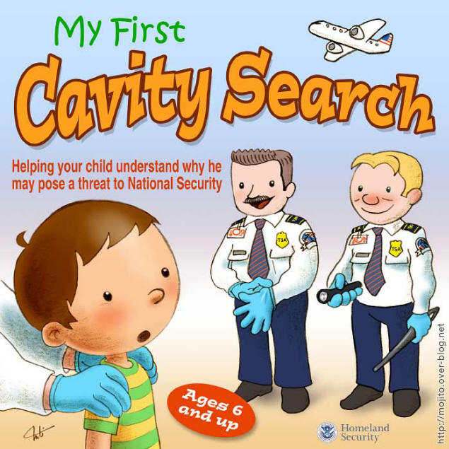 My First Cavity Search: Helping Your Child Understand Why He May Pose A Threat To National Security